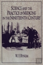Science And The Practice Of Medicine In The Nineteenth Century