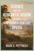 Science And The Romantic Vision In Early Nineteenth-Century Opera
