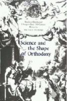 Science And The Shape Of Orthodoxy