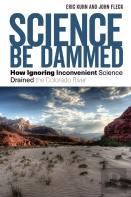 Science Be Dammed