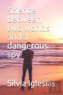 Science Between Two Worlds And A Dangerous Spy