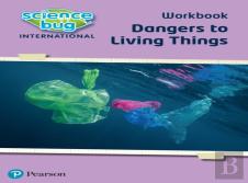 Science Bug: Dangers To Living Things Workbook