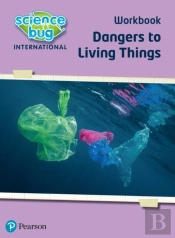 Science Bug: Dangers To Living Things Workbook