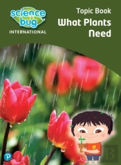 Science Bug: What Plants Need Topic Book