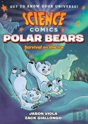 Science Comics: Polar Bears