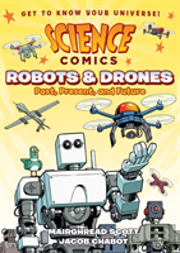 Science Comics: Robots And Drones