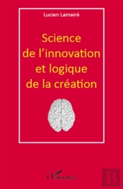 Science De L'Innovation Et Logique De La Création