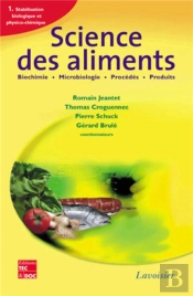 Science Des Aliments : Biochimie Microbiologie - Procédés - Produits, Vol. 1 : Stabilisation Biologique Et Physico-Chimique