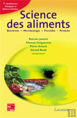 Bertrand.pt - Science Des Aliments : Biochimie Microbiologie - Procédés - Produits, Vol. 1 : Stabilisation Biologique Et Physico-Chimique