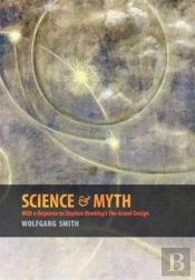 Science & Myth: With A Response To Stephen Hawking'S The Grand Design