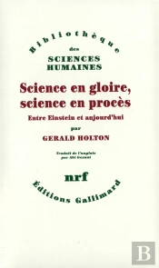Science En Gloire, Science En Procès Entre Einstein Et Aujourd'Hui