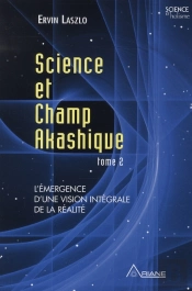 Science Et Champ Akashique T.2