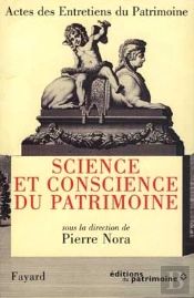 Science Et Conscience Du Patrimoine : Actes Des Entretiens Du Patrimoine 1994