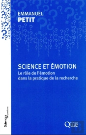 Science Et Emotion - Le Role Des Emotions Dans La Pratique De La Recherche