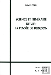 Science Et Itinéraire De Vie : La Pensée De Bergson