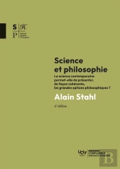 Science Et Philosophie : La Science Contemporaine Permet-Elle De Présenter, De Façon Cohérente, Les Grandes Options Philosophiques ?