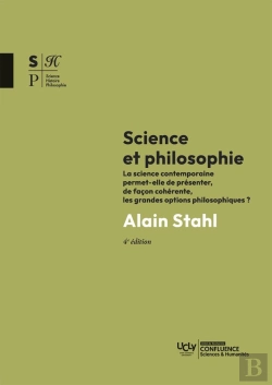 Bertrand.pt - Science Et Philosophie : La Science Contemporaine Permet-Elle De Présenter, De Façon Cohérente, Les Grandes Options Philosophiques ?