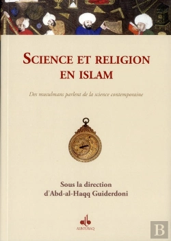 Bertrand.pt - Science Et Religion En Islam : Des Musulmans Parlent De La Science Contemporaine