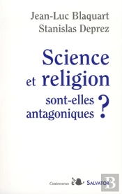 Science Et Religion Sont-Elles Antagoniques ?