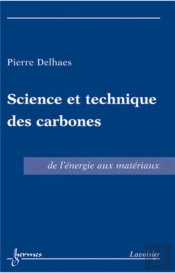 Science Et Technique Des Carbones : De L'Énergie Aux Matériaux : De L'Énergie Aux Matériaux