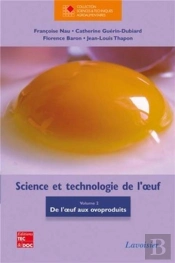 Science Et Technologie De L'Oeuf  Tome 2 ; De L'Oeuf Aux Ovoproduits