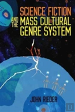 Bertrand.pt - Science Fiction And The Mass Cultural Genre System