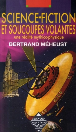 Bertrand.pt - Science-Fiction Et Soucoupes Volantes ; Une Réalité Mythico-Physique