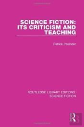 Science Fiction: Its Criticism And Teaching