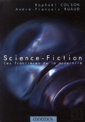 Science-Fiction ; Les Frontières De La Modernité
