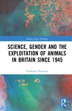 Bertrand.pt - Science, Gender And The Exploitation Of Animals In Britain Since 1945
