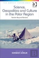 Science, Geopolitics And Culture In The Polar Region