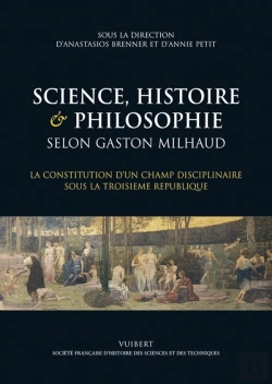 Bertrand.pt - Science, Histoire & Philosophie Selon Gaston Milhaud ; La Constitution D'Un Champ Disciplinaire Sous La Troisième République