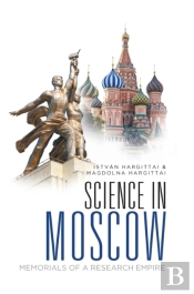 Science In Moscow: Memorials Of A Research Empire