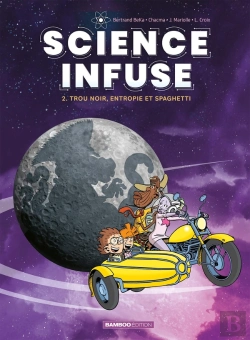 Bertrand.pt - Science Infuse Tome 2 : Trou Noir, Entropie Et Spaghetti