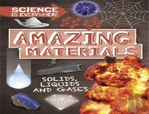 Science Is Everywhere: Amazing Materials