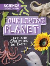 Science Is Everywhere: Our Living Planet