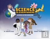 Science Is Everywhere: Science Is For Ev