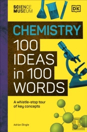 Science Museum Chemistry 100 Ideas In 100 Words