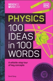 Science Museum Physics 100 Ideas In 100 Words