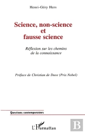 Science, Non-Science Et Fausse Science ; Reflexion Sur Les Chemins De La Connaissance