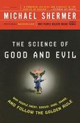 Science Of Good And Evil: Why People Cheat, Gossip, Care, Sh Are, And Follow The Golden Rule