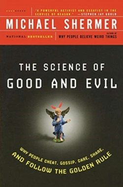 Bertrand.pt - Science Of Good And Evil: Why People Cheat, Gossip, Care, Sh Are, And Follow The Golden Rule