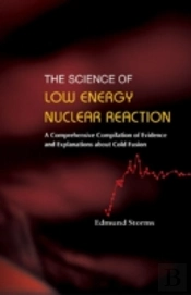 Science Of Low Energy Nuclear Reaction, The: A Comprehensive Compilation Of Evidence And Explanations About Cold Fusion