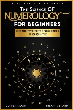 Bertrand.pt - Science Of Numerology For Beginners: Self-Mastery Secrets And Fadic Number Synchronicities