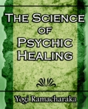 Science Of Psychic Healing (Body And Mind)