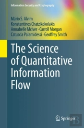 Science Of Quantitative Information Flow