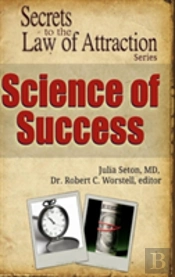 Science Of Success - Secrets To The Law Of Attraction