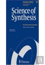Science Of Synthesis: Houben-Weyl Methods Of Molecular Transformations Vol. 35