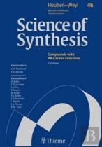 Science Of Synthesis: Houben-Weyl Methods Of Molecular Transformations Vol. 46