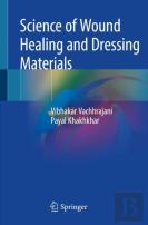 Science Of Wound Healing And Dressing Materials